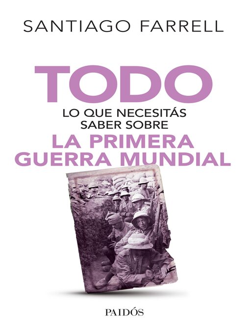 Title details for Todo lo que necesitás saber sobre la primera guerr by Santiago Farrell - Available